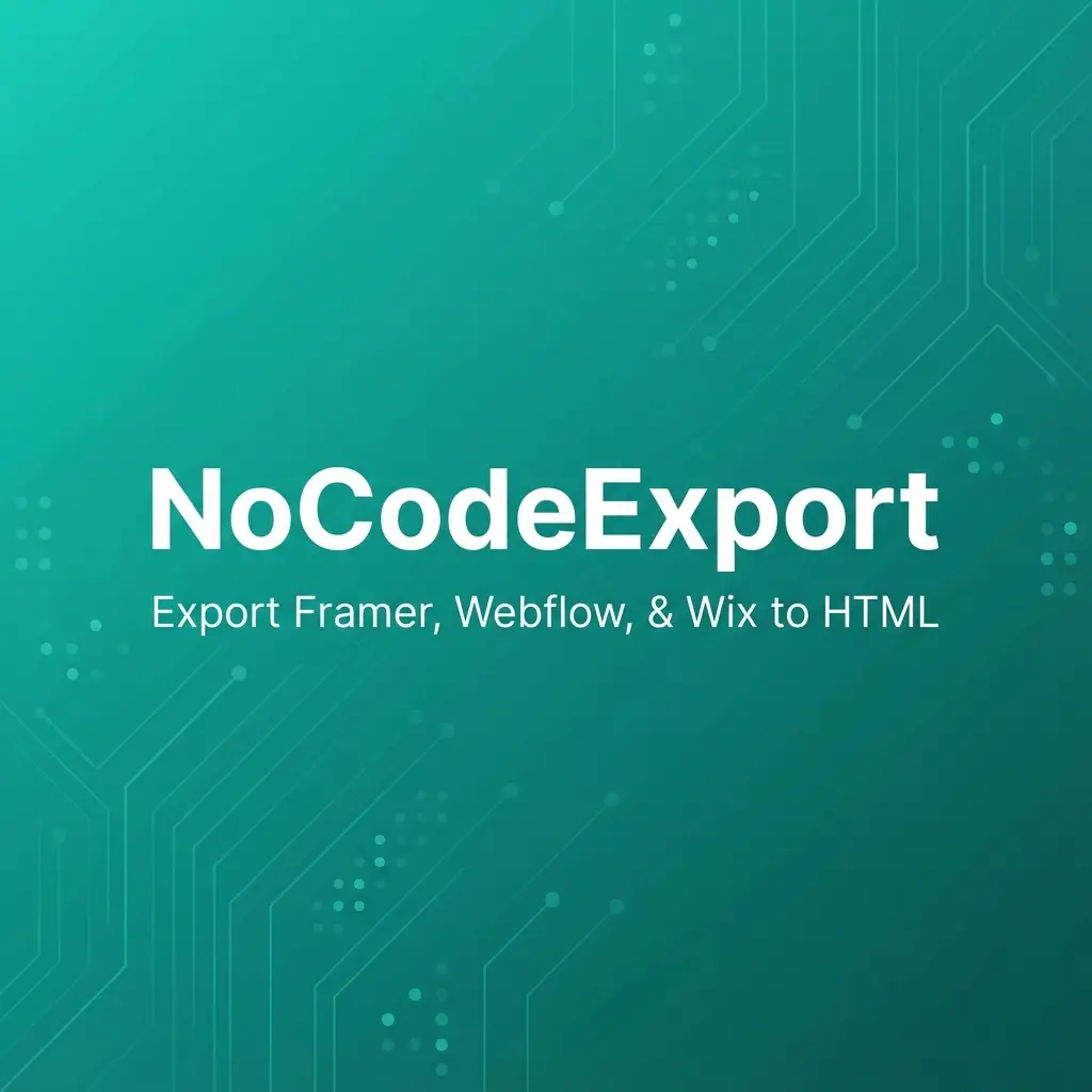 No-Code Website Exporter — Export Framer, Webflow & Wix to HTML | NoCodeExport